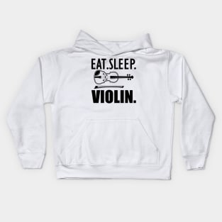 Violinist - Eat Sleep Violin Kids Hoodie